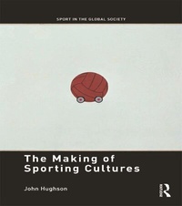 Abbildung von: The Making of Sporting Cultures - Routledge