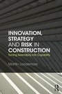 Cover: Innovation, Strategy and Risk in Construction - Routledge