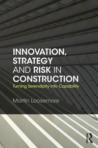 Enlarge image Cover: Innovation, Strategy and Risk in Construction - Routledge