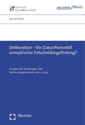 Cover: Deliberation - Ein Zukunftsmodell europ&auml;ischer Entscheidungsfindung? - Nomos
