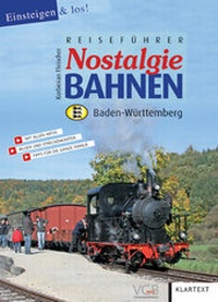 Abbildung von: Reiseführer Nostalgiebahnen Baden-Württemberg - Klartext