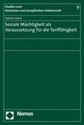 Cover: Soziale M&auml;chtigkeit als Voraussetzung f&uuml;r die Tariff&auml;higkeit - Nomos