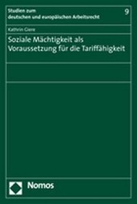 Abbildung von: Soziale Mächtigkeit als Voraussetzung für die Tariffähigkeit - Nomos