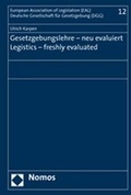 Cover: Gesetzgebungslehre - neu evaluiert - Legistics - freshly evaluated - Nomos