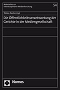 Cover: Die &Ouml;ffentlichkeitsverantwortung der Gerichte in der Mediengesellschaft - Nomos