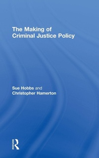 Enlarge image Cover: The Making of Criminal Justice Policy - Routledge