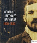 Cover: Moderne. Weltkrieg. Irrenhaus - Klartext