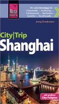 Cover: Reise Know-How CityTrip Shanghai - Reise Know-How Verlag Peter Rump GmbH