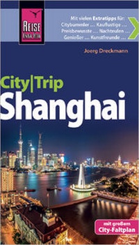 Abbildung von: Reise Know-How CityTrip Shanghai - Reise Know-How Verlag Peter Rump GmbH