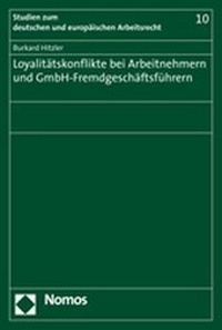 Abbildung von: Loyalitätskonflikte bei Arbeitnehmern und GmbH-Fremdgeschäftsführern - Nomos