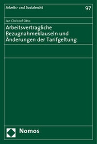 Abbildung von: Arbeitsvertragliche Bezugnahmeklauseln und Änderungen der Tarifgeltung - Nomos