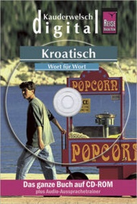Abbildung von: Reise Know-How Kauderwelsch DIGITAL Kroatisch - Wort für Wort (CD-ROM) - Reise Know-How Verlag Peter Rump GmbH