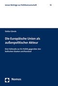 Cover: Die Europ&auml;ische Union als au&szlig;enpolitischer Akteur - Nomos