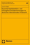 Cover: Russische Kapitalverkehrs- und Kulturg&uuml;terschutzbestimmungen im deutschen Internationalen Privatrecht - Nomos