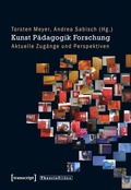Cover: Kunst P&auml;dagogik Forschung - transcript