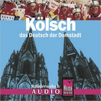 Abbildung von: Reise Know-How Kauderwelsch AUDIO Kölsch (Audio-CD) - Reise Know-How Verlag Peter Rump GmbH
