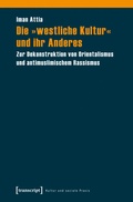 Cover: Die &raquo;westliche Kultur&laquo; und ihr Anderes - transcript