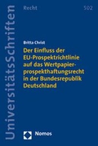 Abbildung von: Der Einfluss der EU-Prospektrichtlinie auf das Wertpapierprospekthaftungsrecht in der Bundesrepublik Deutschland - Nomos