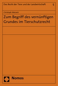 Abbildung von: Zum Begriff des vernünftigen Grundes im Tierschutzrecht - Nomos