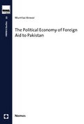 Cover: The Political Economy of Foreign Aid to Pakistan - Nomos