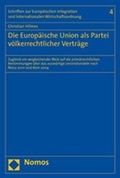 Cover: Die Europ&auml;ische Union als Partei v&ouml;lkerrechtlicher Vertr&auml;ge - Nomos