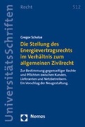 Cover: Die Stellung des Energievertragsrechts im Verh&auml;ltnis zum allgemeinen Zivilrecht - Nomos