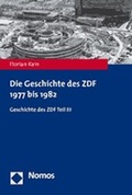 Cover: Die Geschichte des ZDF 1977 bis 1982 - Nomos