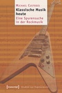 Cover: Klassische Musik heute - transcript