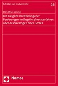 Abbildung von: Die Freigabe streitbefangener Forderungen im Regelinsolvenzverfahren über das Vermögen einer GmbH - Nomos