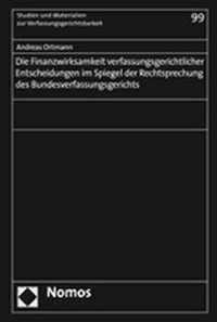 Abbildung von: Die Finanzwirksamkeit verfassungsgerichtlicher Entscheidungen im Spiegel der Rechtsprechung des Bundesverfassungsgerichts - Nomos