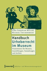 Abbildung von: Handbuch Urheberrecht im Museum - transcript