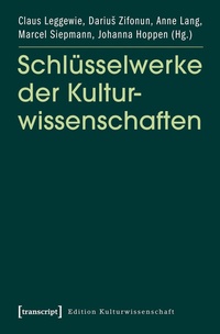 Abbildung von: Schlüsselwerke der Kulturwissenschaften - transcript