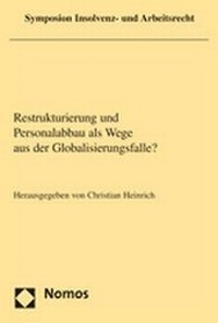 Abbildung von: Restrukturierung und Personalabbau als Wege aus der Globalisierungsfalle? - Nomos