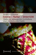 Cover: Groove - Kultur - Unterricht - transcript