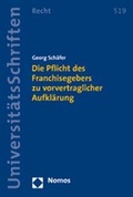 Cover: Die Pflicht des Franchisegebers zu vorvertraglicher Aufkl&auml;rung - Nomos