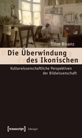 Cover: Die &Uuml;berwindung des Ikonischen - transcript