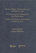 Cover: Human Rights, Democracy and the Rule of Law - Menschenrechte, Demokratie und Rechtsstaat - Droits de l'homme, d&eacute;mocratie et Etat de droit - Nomos