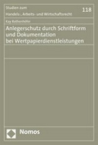 Abbildung von: Anlegerschutz durch Schriftform und Dokumentation bei Wertpapierdienstleistungen - Nomos