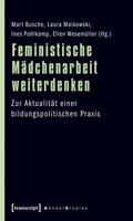 Cover: Feministische M&auml;dchenarbeit weiterdenken - transcript