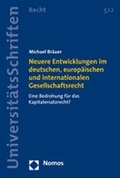 Cover: Neuere Entwicklungen im deutschen, europ&auml;ischen und internationalen Gesellschaftsrecht - Nomos