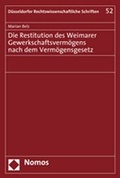 Bild: Die Restitution des Weimarer Gewerkschaftsverm&ouml;gens nach dem Verm&ouml;gensgesetz - Nomos
