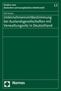 Cover: Unternehmensmitbestimmung bei Auslandsgesellschaften mit Verwaltungssitz in Deutschland - Nomos