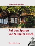 Cover: Auf den Spuren von Wilhelm Busch - Ellert & Richter