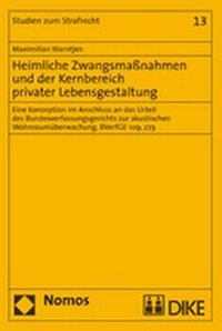 Abbildung von: Heimliche Zwangsmaßnahmen und der Kernbereich privater Lebensgestaltung - Nomos