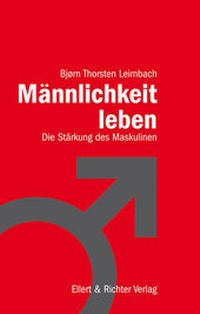Abbildung von: Männlichkeit leben - Ellert & Richter