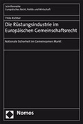 Cover: Die R&uuml;stungsindustrie im Europ&auml;ischen Gemeinschaftsrecht - Nomos