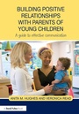 Cover: Building Positive Relationships with Parents of Young Children - Routledge