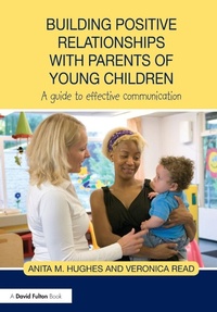 Enlarge image Cover: Building Positive Relationships with Parents of Young Children - Routledge