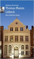 Cover: Thomas Manns L&uuml;beck - Ellert & Richter
