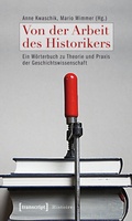 Cover: Von der Arbeit des Historikers - transcript